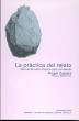 La práctica del relato: manual de estilo literario para narradores