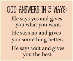 God Answers in 3 ways – Pinterest Quotes | Pinspopulars via Relatably.com