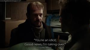 Fargo Quotes | You&#39;re an idiot. Good news, I&#39;m taking over. via Relatably.com