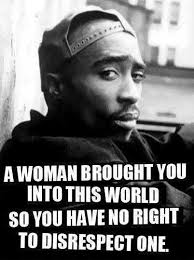 Rapper Quotes Tupac Shakur Sayings Girls Women Respect | Books ... via Relatably.com