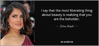 TOP 25 QUOTES BY SALMA HAYEK (of 161) | A-Z Quotes via Relatably.com