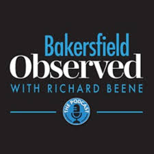 Bakersfield Observed with Richard Beene - The Podcast