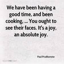 Paul Prudhomme Quotes. QuotesGram via Relatably.com