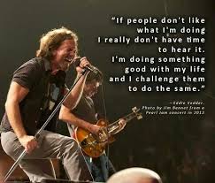 Eddie Vedder quote | Eddie Veddie Love | Pinterest | Eddie Vedder ... via Relatably.com