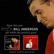 Hux Records - CD Album - Bill Anderson - From This Pen and Get While The Gettin&#39;s Good - reissue ... - hux130