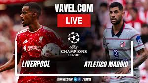 Liverpool vs Atletico de Madrid LIVE Score Updates (0-0)