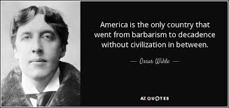 Oscar Wilde quote: America is the only country that went from ... via Relatably.com