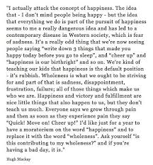 The Concept of Happiness - Hugh Mackay | Lessons I want to Pass on ... via Relatably.com