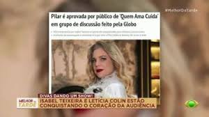 Isabel Teixeira e Letícia Colin brilham em 'Quem Ama Cuida'