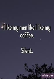 Image result for i like my coffee like i like my men