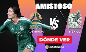 ¿A qué hora juega México vs. Australia Femenil? Horario y canal de partido Amistoso 2026