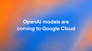 تصویر خبر: OpenAI models are coming to Google Cloud