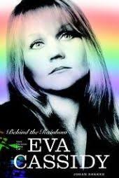 <b>Johan Bakker</b>, Behind The Rainbow - The Tragic Life Of Eva Cassidy. - bakker