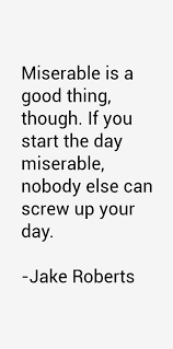 Jake Roberts Quotes &amp; Sayings via Relatably.com