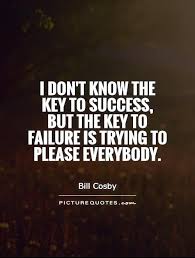 I don&#39;t know the key to success, but the key to failure is... via Relatably.com