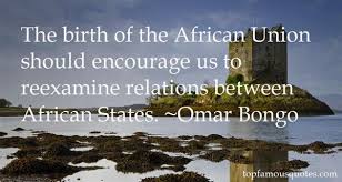 Omar Bongo quotes: top famous quotes and sayings from Omar Bongo via Relatably.com