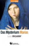 <b>Petra Ney-Hellmuth</b>: Der Fall Anneliese Michel. Kirche, Justiz, Presse - Luce-Irigaray-Das-Mysterium-Marias