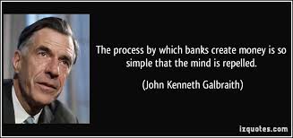 The process by which banks create money is so simple that the mind ... via Relatably.com