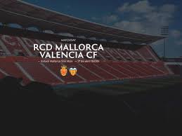MATCH PREVIEW | RCD MALLORCA – VALENCIA CF