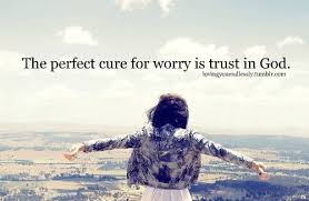 the perfect cure for worry is to trust in god | Tumblr via Relatably.com