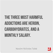 The three most harmful addictions are heroin, carbohydrates, and a ... via Relatably.com