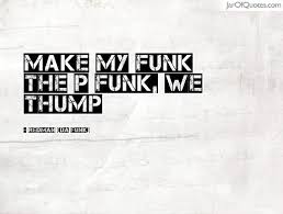 P Funk Quotes - Jar of Quotes via Relatably.com