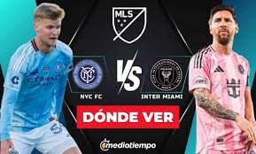 NYC FC vs Inter Miami: ¿A qué hora y dónde ver EN VIVO partido HOY de Messi MLS 2026?