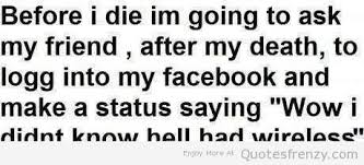 Life Inspiration Quotes Before I Die Im Going | Death Humor ... via Relatably.com