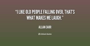 Old Person Quotes. QuotesGram via Relatably.com