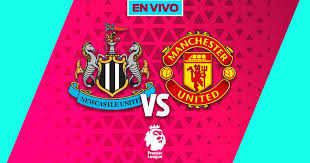 Newcastle vs Manchester United EN VIVO Premier League Jornada 29