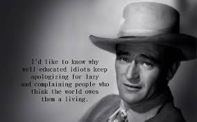 Graphic Quotes: John Wayne on Well-Educated Idiots | Independent ... via Relatably.com