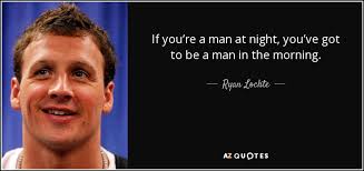 TOP 25 QUOTES BY RYAN LOCHTE (of 81) | A-Z Quotes via Relatably.com