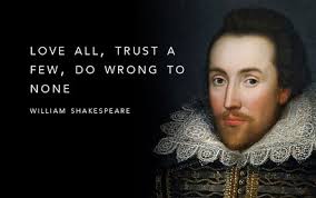 Love-all-trust-a-few-do-wrong-to-none.-–-William-Shakespeare.jpg via Relatably.com