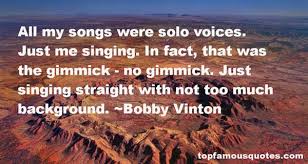 Bobby Vinton quotes: top famous quotes and sayings from Bobby Vinton via Relatably.com
