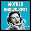 Mother Knows Best! | Life's A Weekend! - mother-knows-best