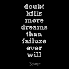 dont-let-doubt-kill-dreams.jpg via Relatably.com