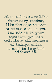 Inspirational quote - Adam and eve are like imaginary number, like ... via Relatably.com