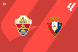 Elche x Osasuna - Retrospecto, escalações e onde assistir