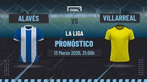 Alavés vs Villarreal Principales Apuestas LaLiga | 13/03/2026