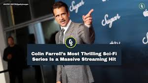 Colin Farrell’s Most Thrilling Sci-Fi Series Is a Massive Streaming Hit