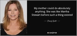 Cheryl Ladd quote: My mother could do absolutely anything. She was ... via Relatably.com