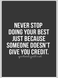 Never stop doing your best just because someone doesn&#39;t give you ... via Relatably.com