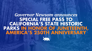 Governor Newsom announces special free pass to California’s state historic parks in honor of Juneteenth and America’s 250th anniversary