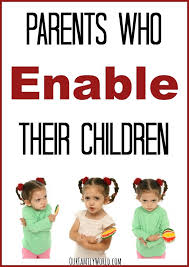 Quotes About Enabling Parents. QuotesGram via Relatably.com