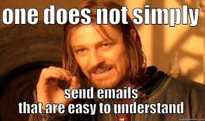 peter email - ONE DOES NOT SIMPLY SEND EMAILS THAT ARE EASY TO UNDERSTAND ... - 75aed8cef813370a5bbc8aaa378d37291856bf1a0174857e12103f54f900d1c5