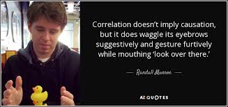 Randall Munroe quote: Correlation doesn&#39;t imply causation, but it ... via Relatably.com