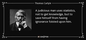 Thomas Carlyle quote: A judicious man uses statistics, not to get ... via Relatably.com