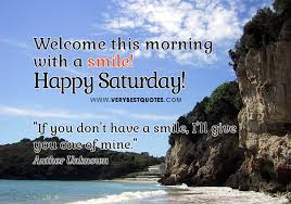 Saturday Good Morning sayings, Welcome this morning with a smile ... via Relatably.com