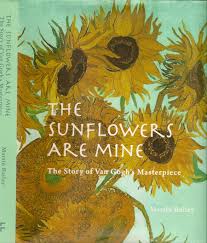 Book review: Martin Bailey, The Sunflowers are Mine: The Story of ... via Relatably.com