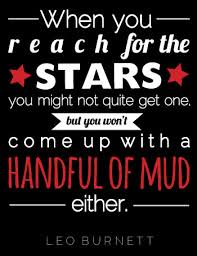 Leo Burnett Quotes Reach Stars. QuotesGram via Relatably.com